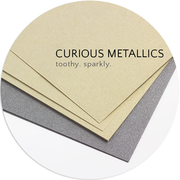 Curious Metallics has a toothy, porous finish and a dual sided finish that gives it extra sparkle