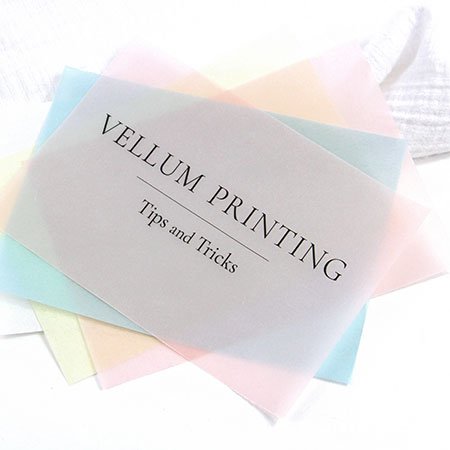 How to print on vellum paper. Tips and tricks for printing translucent paper with a laser or inkjet.