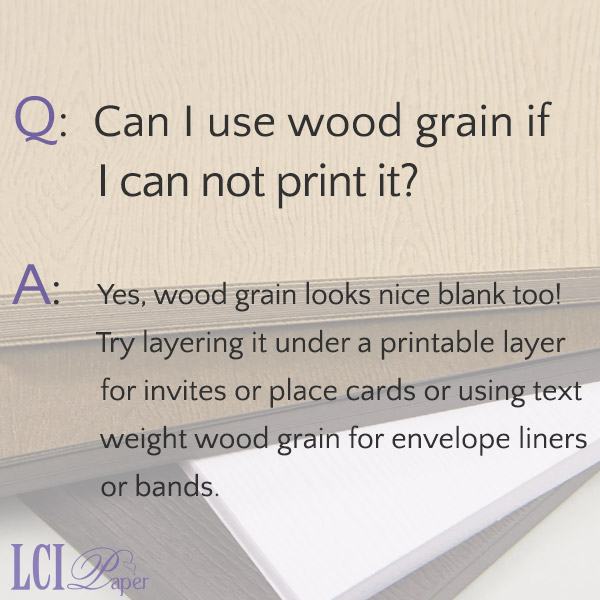 FAQ - Can I use wood grain paper if I do not print on it?
